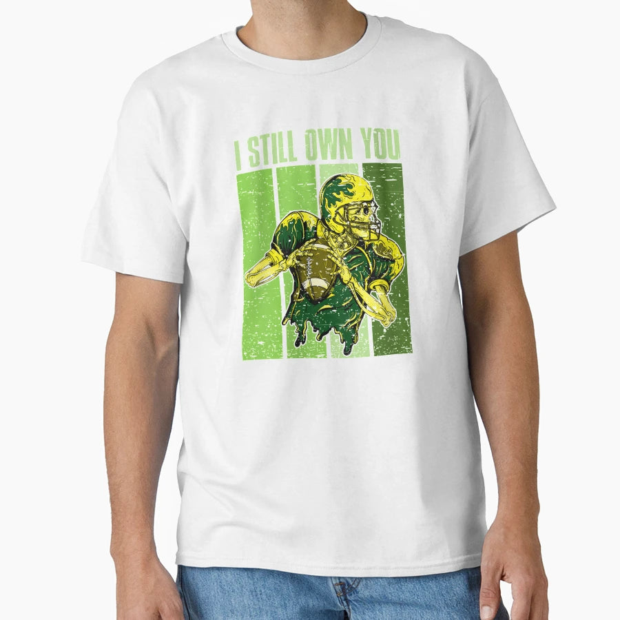 I Still Own You T-Shirt - Custom Art Print Unisex - T-Shirt, Sweatshirt, Hoodie