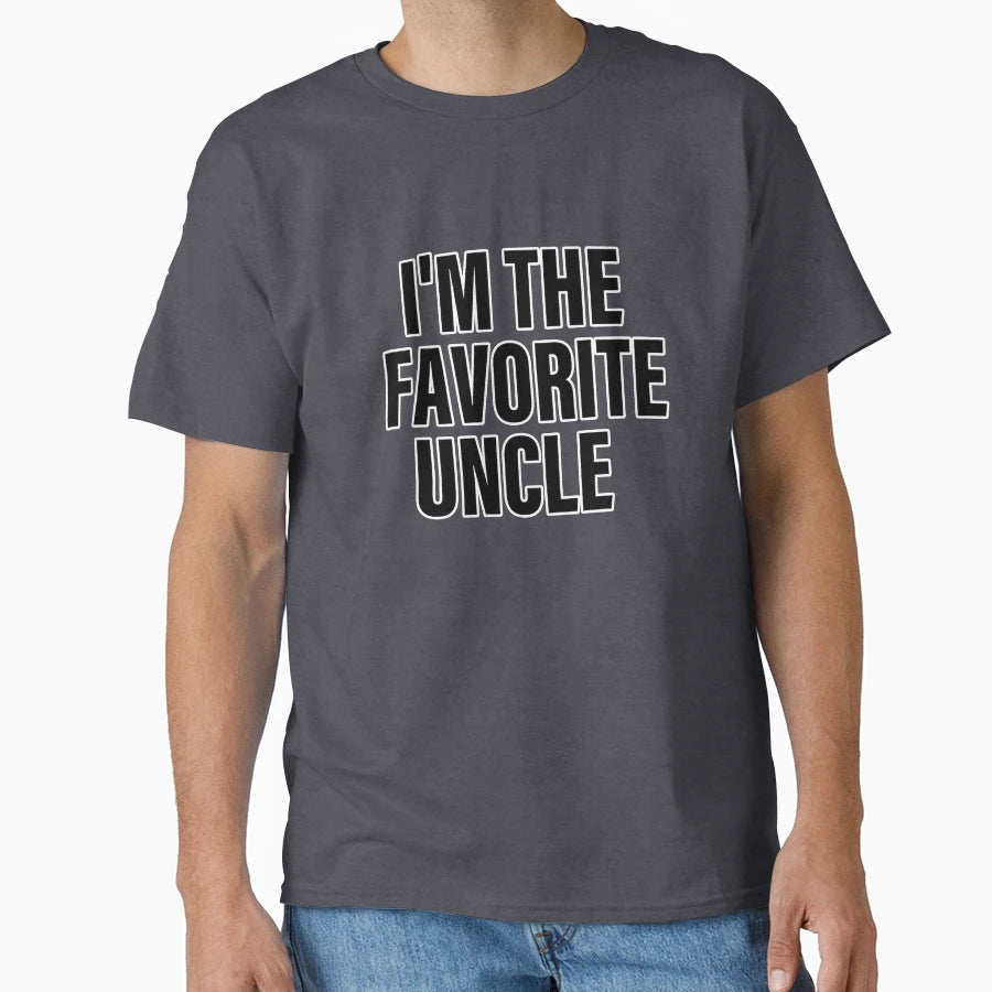 Im Favorite Uncle T-Shirt - Novelty Apparel for Adults - T-Shirt, Sweatshirt, Hoodie