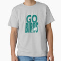 Go Birds Go T-Shirt - Aesthetic Graphic Unisex - T-Shirt, Sweatshirt, Hoodie