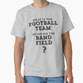 What Is Football Team Doing Band T-Shirt - Custom Art Print for Adults - T-Shirt, Sweatshirt, Hoodie