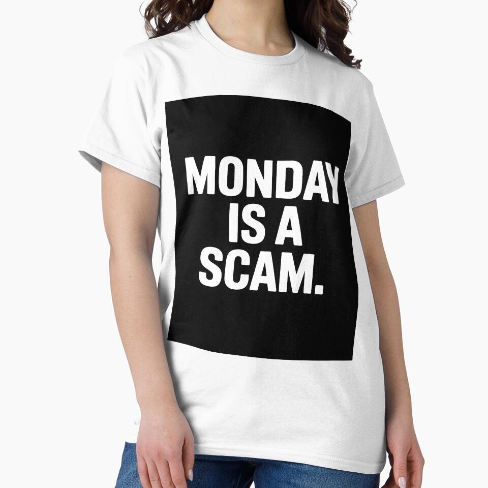 Monday Is a Scam Funny Workday by Viktorio Art Shop - Adult & Kids T-Shirts, Sweatshirts & Hoodies apparel design preview 2