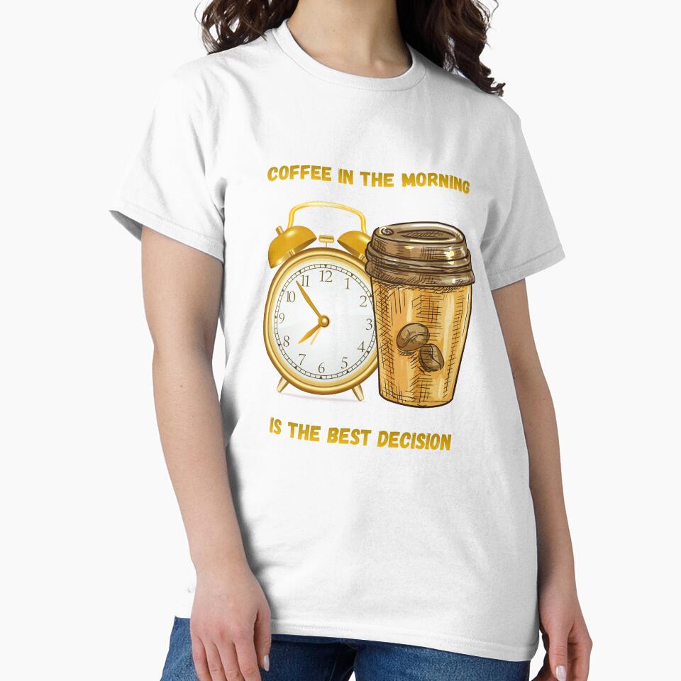 Coffee In The Morning Is Best Decision. by Dinasshop - Adult & Kids T-Shirts, Sweatshirts & Hoodies apparel design preview 2