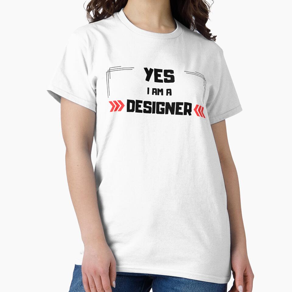 Yes I Am a Designer by yangs-wear - Adult & Kids T-Shirts, Sweatshirts & Hoodies apparel design preview 2