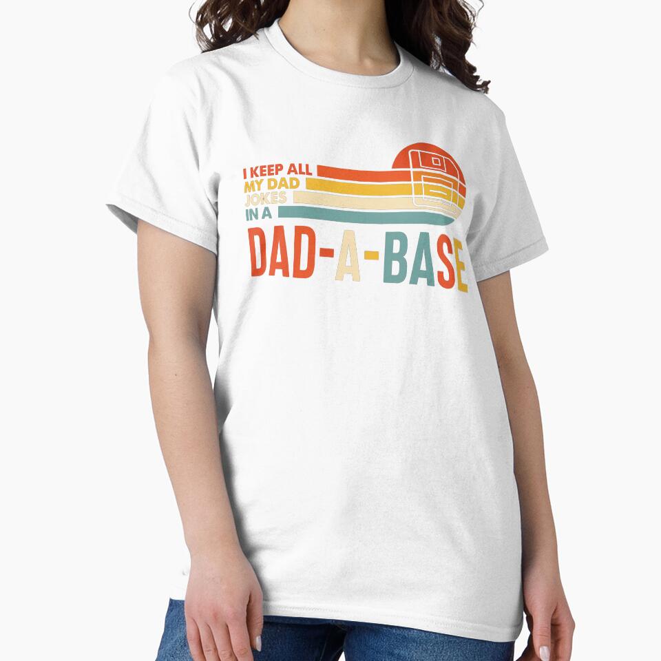 I Keep All My Dad Jokes In A Dad-a-base,Funny - Adult & Kids T-Shirts, Sweatshirts & Hoodies apparel design preview 2