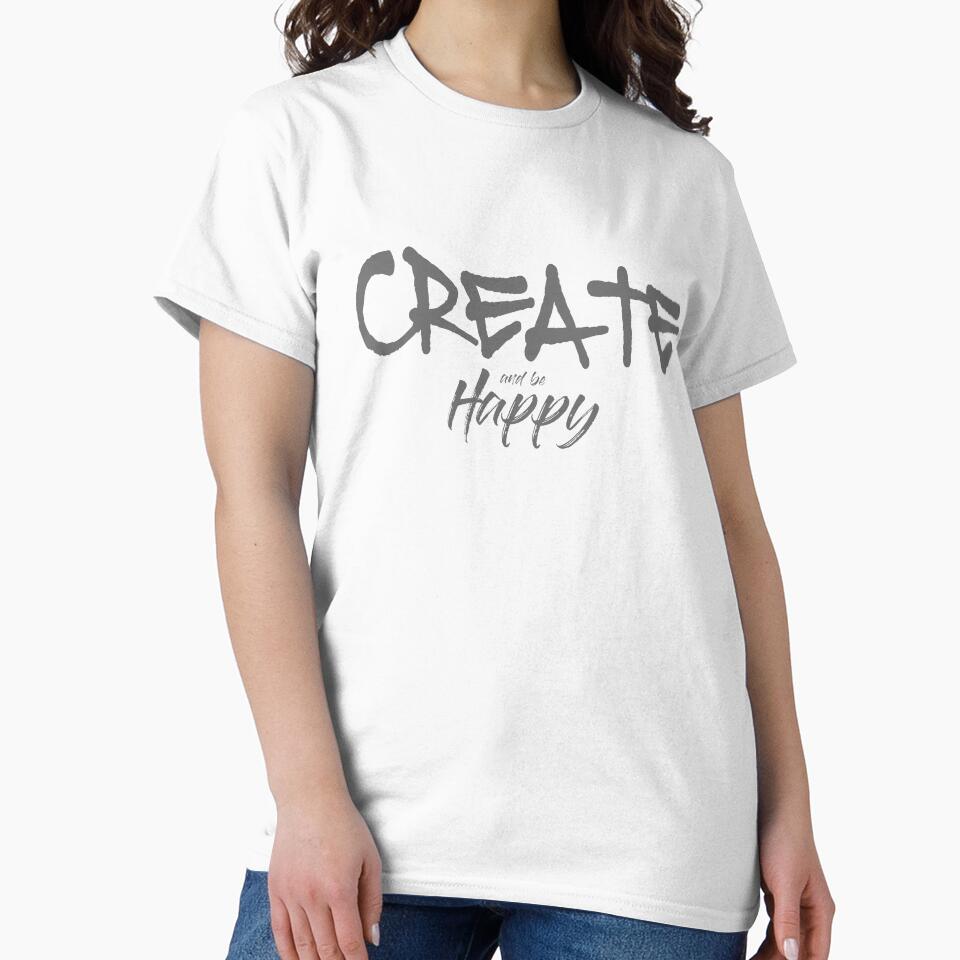 CREATE AND BE HAPPY by FineTipCreative - Adult & Kids T-Shirts, Sweatshirts & Hoodies apparel design preview 2