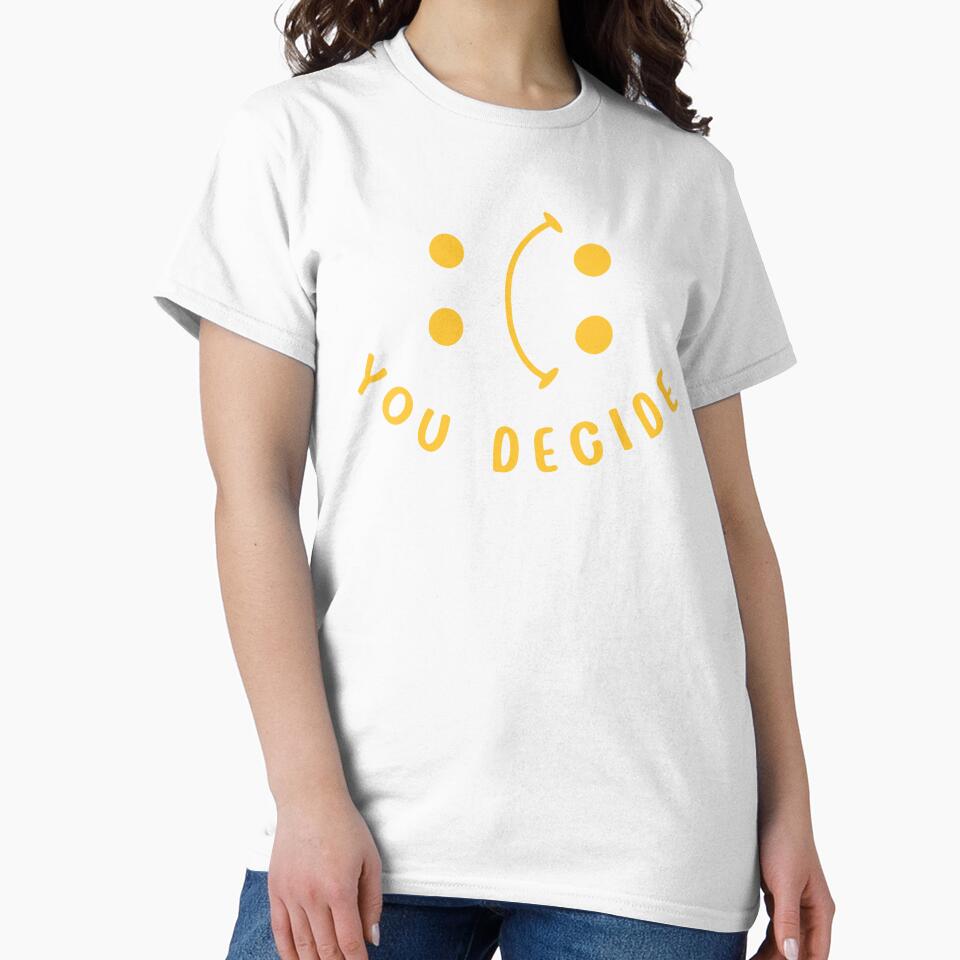 Novelty Cute Funny You Decide by BBBLClo - Adult & Kids T-Shirts, Sweatshirts & Hoodies apparel design preview 2