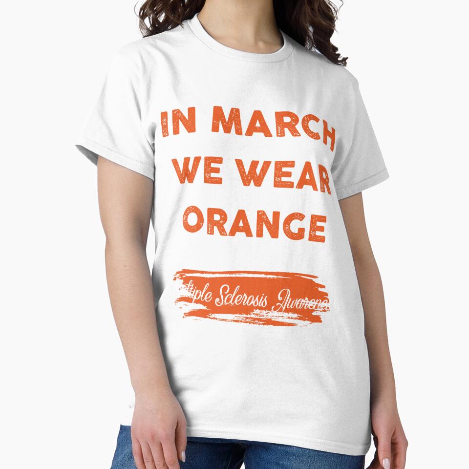 In march we wear orange multiple sclerosis awareness - Adult & Kids T-Shirts, Sweatshirts & Hoodies apparel design preview 2