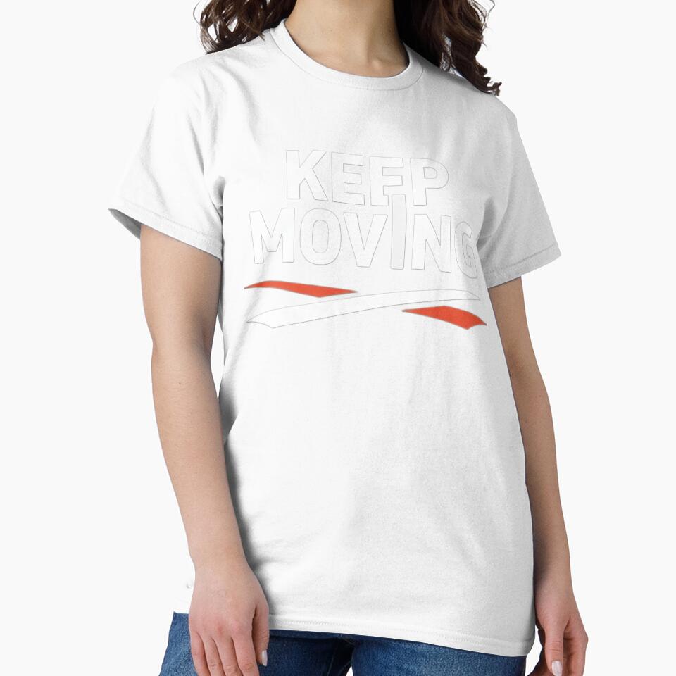 Keep Moving Motivational Typography Design by - Adult & Kids T-Shirts, Sweatshirts & Hoodies apparel design preview 2