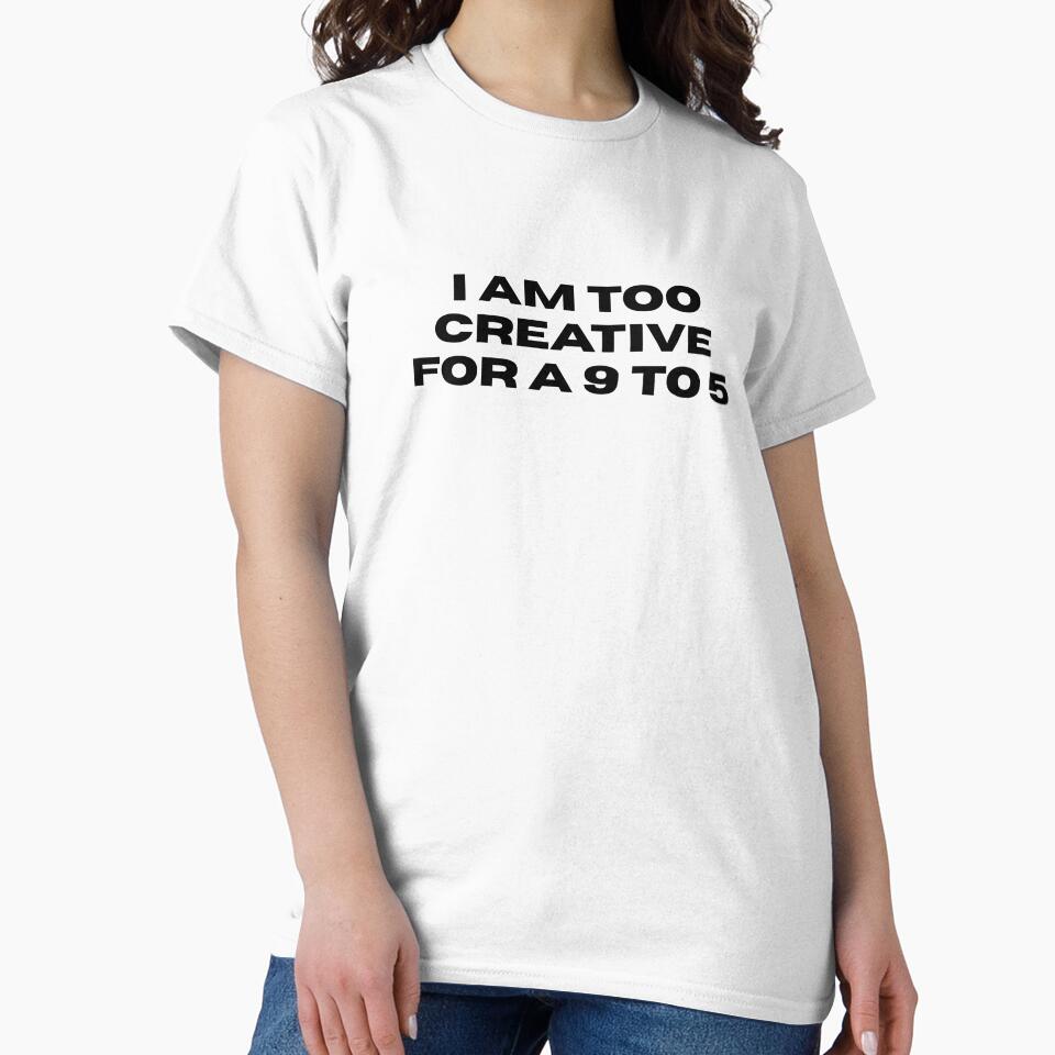 Too creative for a 9 to 5 by jasariel - Adult & Kids T-Shirts, Sweatshirts & Hoodies apparel design preview 2