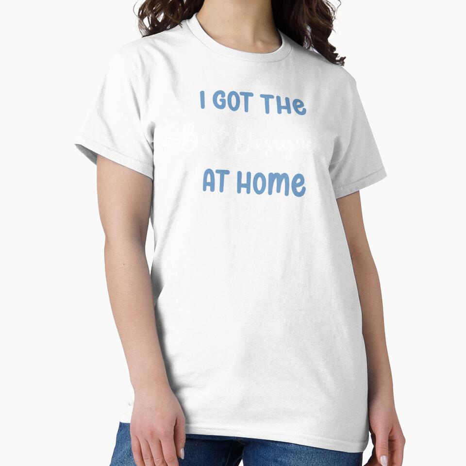 I Got The Best Designer at Home in Family (Light - Adult & Kids T-Shirts, Sweatshirts & Hoodies apparel design preview 2