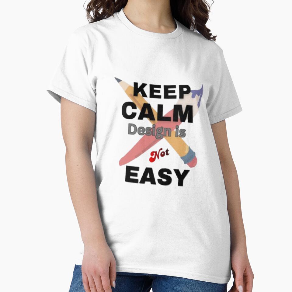 Keep Calm Design Is Not Easy Graphic Designer Funny - Adult & Kids T-Shirts, Sweatshirts & Hoodies apparel design preview 2
