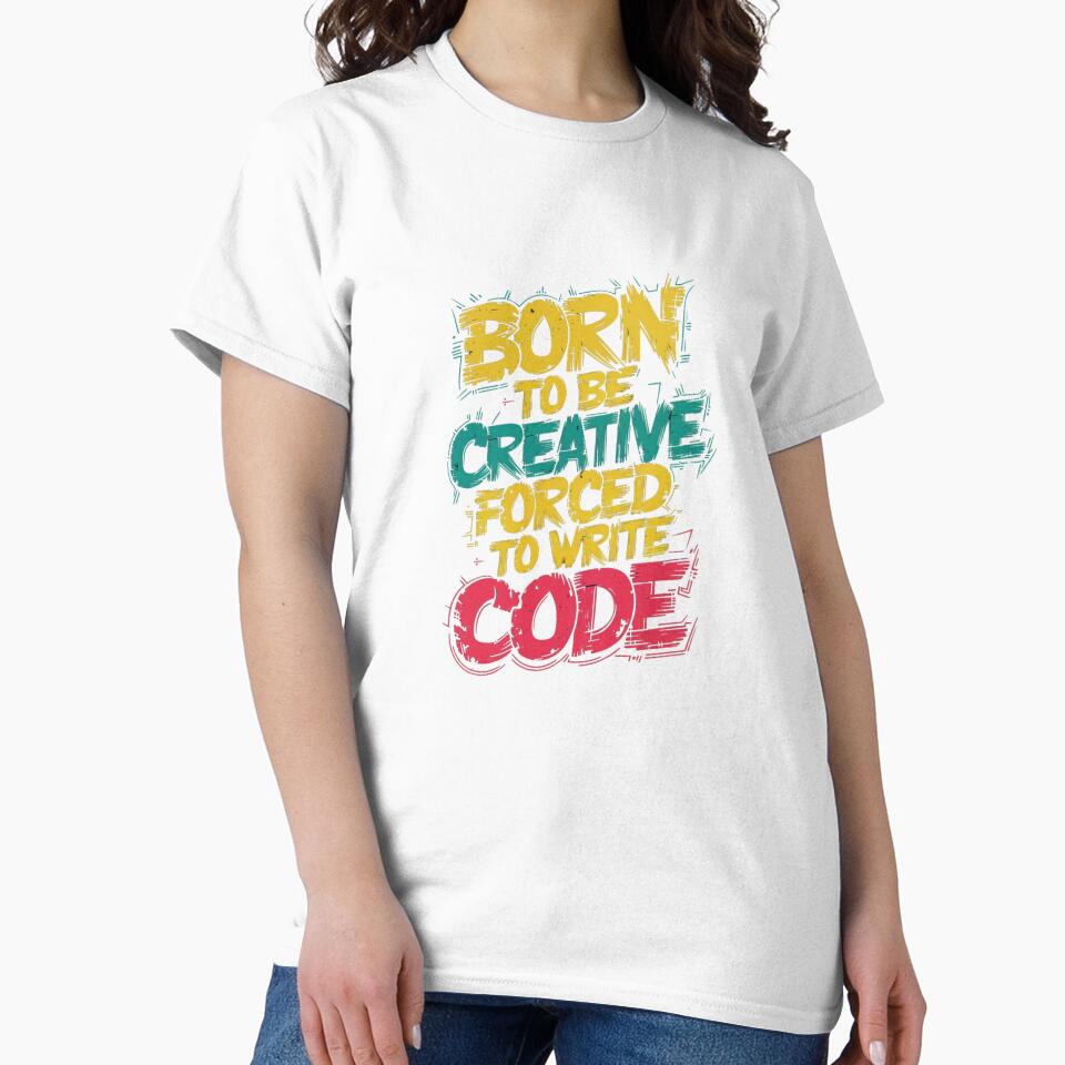 Born to be creative forced write code by Mateusz - Adult & Kids T-Shirts, Sweatshirts & Hoodies apparel design preview 2