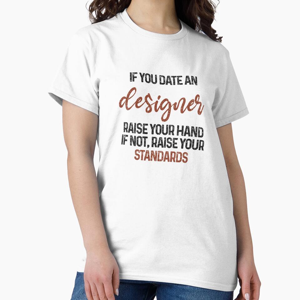 If you date an designer raise your hand, not - Adult & Kids T-Shirts, Sweatshirts & Hoodies apparel design preview 2