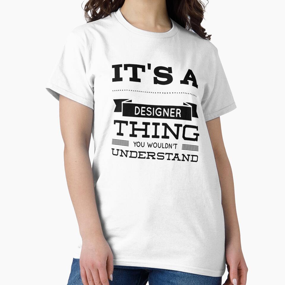 It's a Designer Thing You Wouldn't Understand by - Adult & Kids T-Shirts, Sweatshirts & Hoodies apparel design preview 2