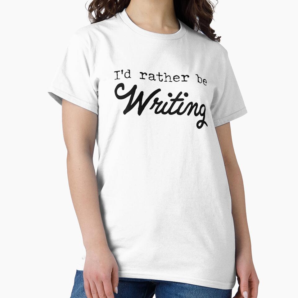 I'd rather be writing. For authors and creative by - Adult & Kids T-Shirts, Sweatshirts & Hoodies apparel design preview 2