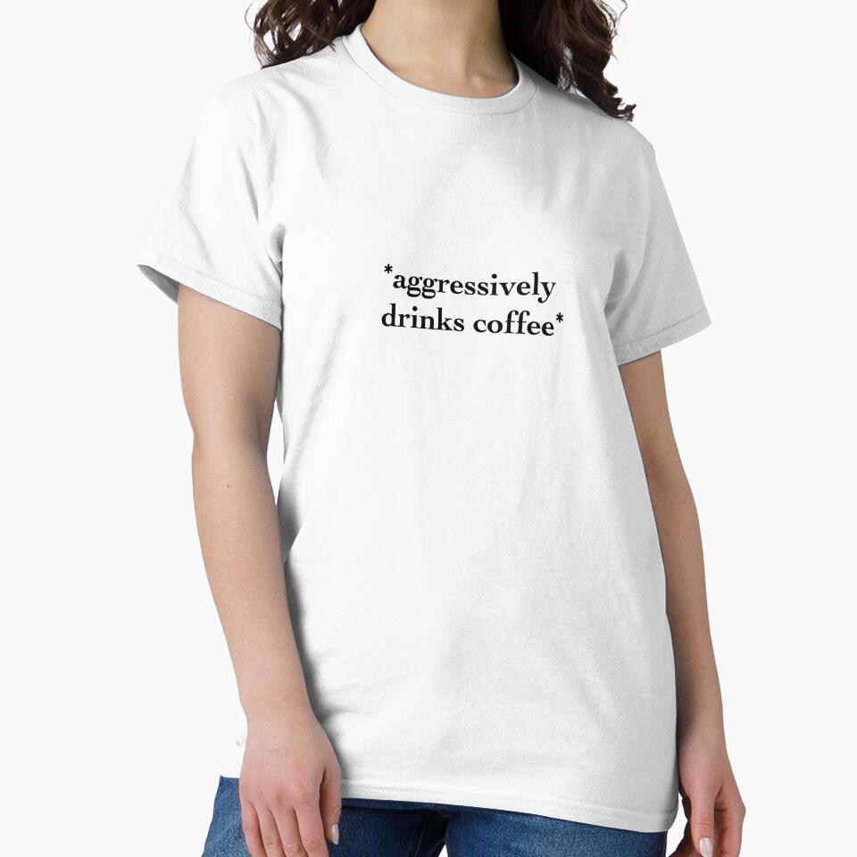 *aggressively drinks coffee* by Madison Michele - Adult & Kids T-Shirts, Sweatshirts & Hoodies apparel design preview 2