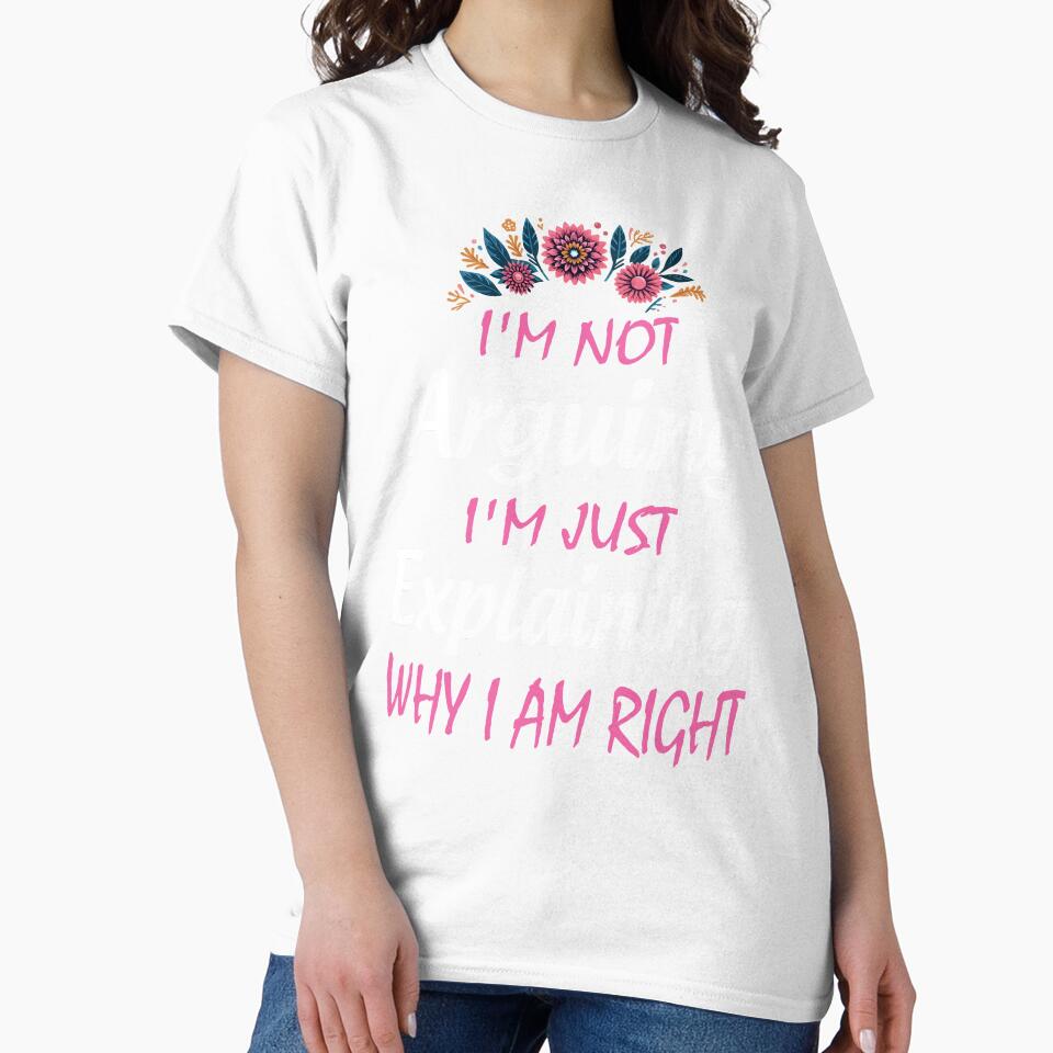 I'm Not Arguing Just Explaining Why I Am Right by - Adult & Kids T-Shirts, Sweatshirts & Hoodies apparel design preview 2