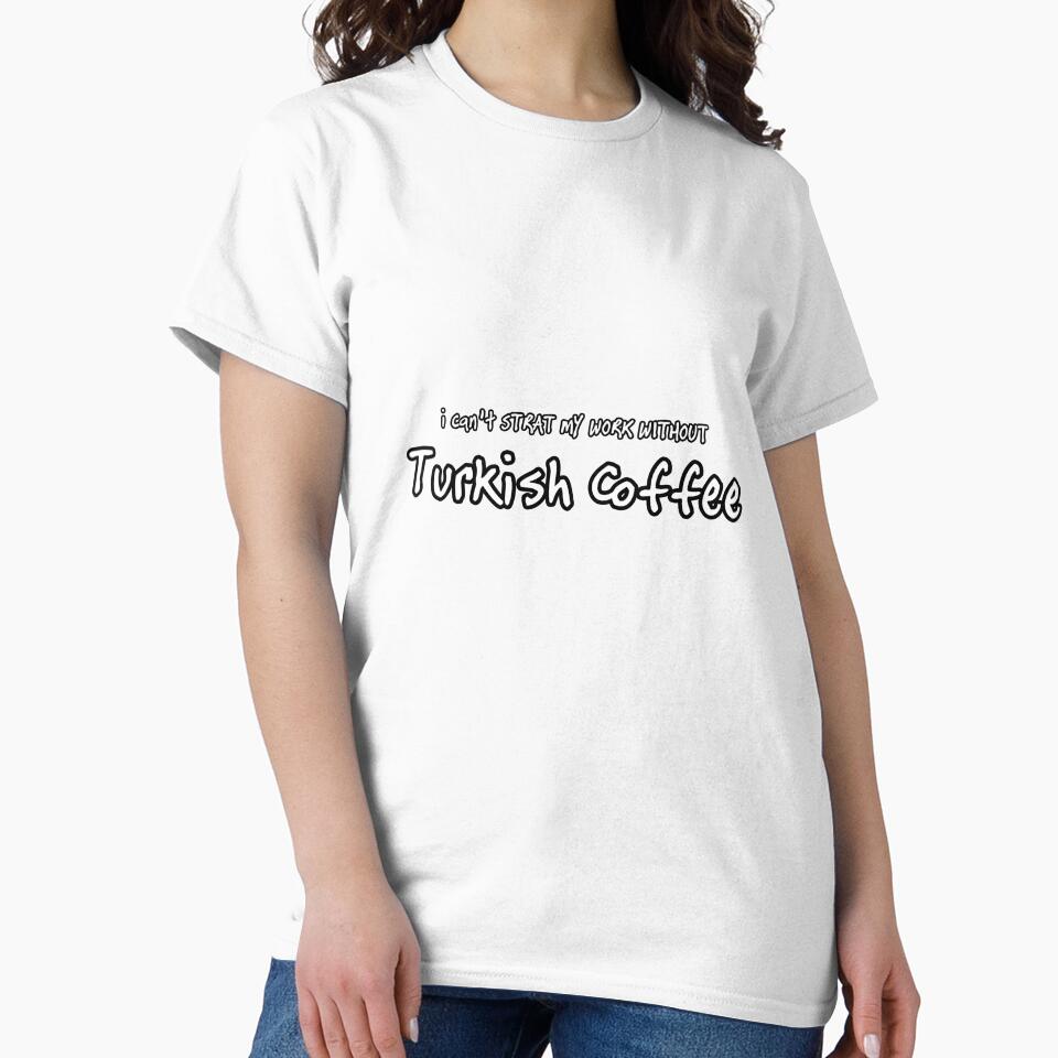 ISalem I can't start my work without Turkish Coffee - Adult & Kids T-Shirts, Sweatshirts & Hoodies apparel design preview 2