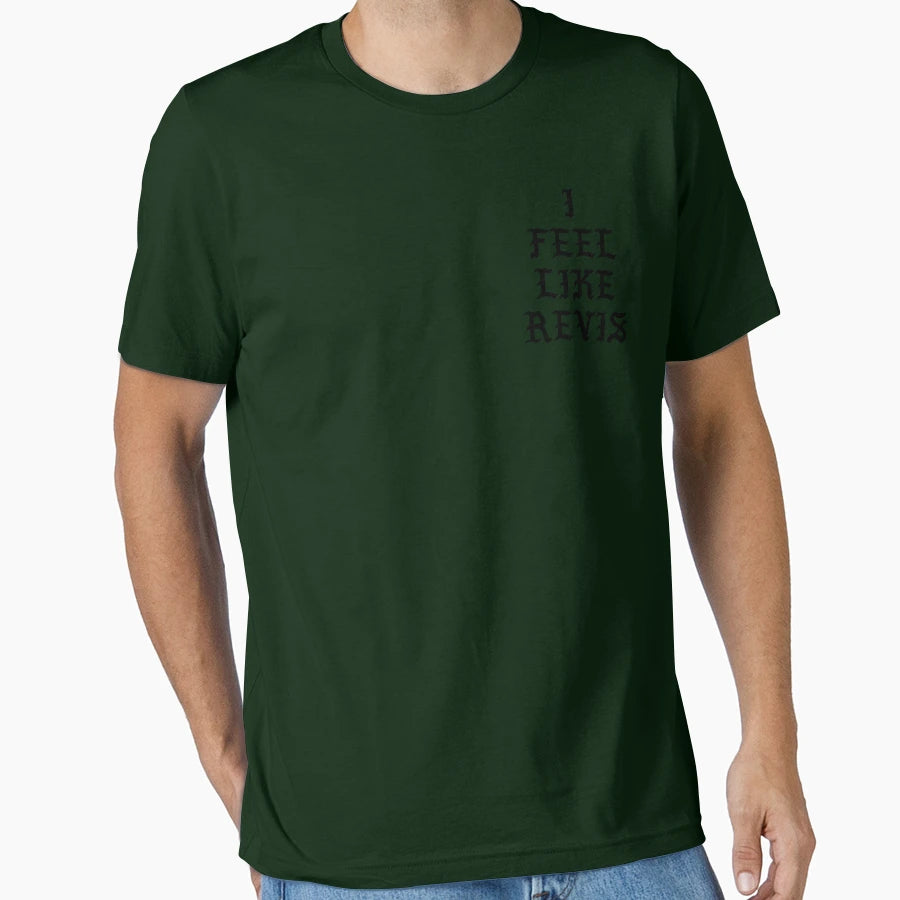 I Feel Like Revis T-Shirt - Custom Art Print Men Women - T-Shirt, Sweatshirt, Hoodie