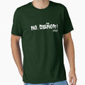 No Senor T-Shirt - Graphic Print Men Women - T-Shirt, Sweatshirt, Hoodie