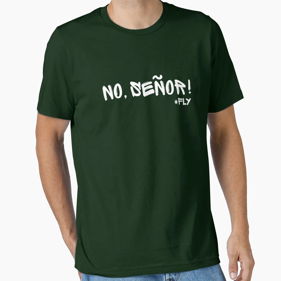 No Senor T-Shirt - Graphic Print Men Women - T-Shirt, Sweatshirt, Hoodie