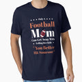 Only Football Mom Funny Football T-Shirt - Fun Novelty Design for Adults - T-Shirt, Sweatshirt, Hoodie