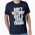 Aint Nothin But Zeke Thang White T-Shirt - Custom Art Print for Adults - T-Shirt, Sweatshirt, Hoodie