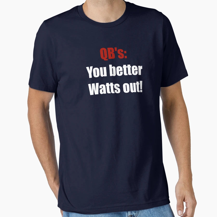 You Better Watts Out T-Shirt - Graphic Print Unisex - T-Shirt, Sweatshirt, Hoodie