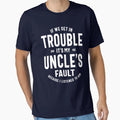Mens Its My Uncles Faut Father Gift T-Shirt - Fun Novelty Design Men Women - T-Shirt, Sweatshirt, Hoodie
