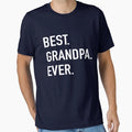 Best Grandpa Ever T-Shirt - Graphic Print Unisex - T-Shirt, Sweatshirt, Hoodie