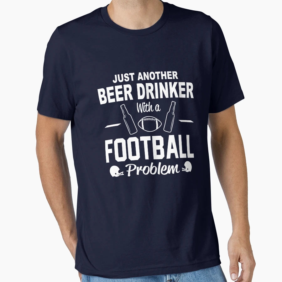 Just Another Beer Drinker Football T-Shirt - Custom Art Print Men Women - T-Shirt, Sweatshirt, Hoodie