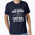 Just Another Beer Drinker Football T-Shirt - Custom Art Print Men Women - T-Shirt, Sweatshirt, Hoodie
