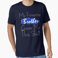 My Favorite Brother Gave Me This T-Shirt - Fun Novelty Design for Adults - T-Shirt, Sweatshirt, Hoodie