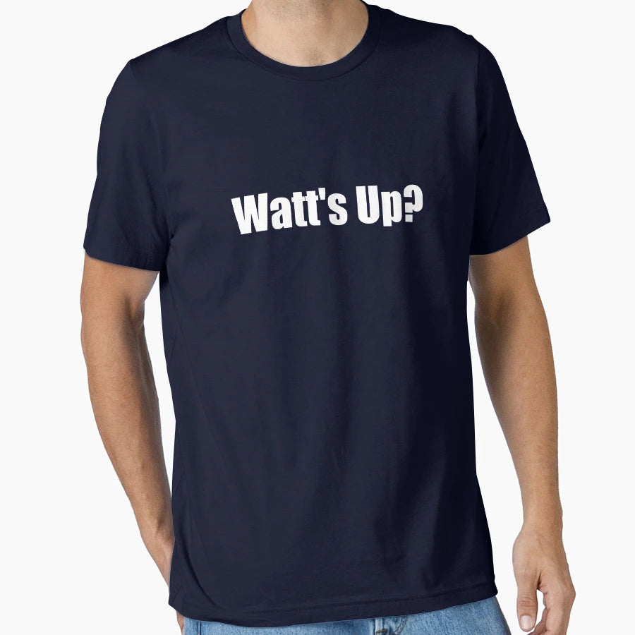 Watts Up T-Shirt - Unique Graphic for Adults - T-Shirt, Sweatshirt, Hoodie