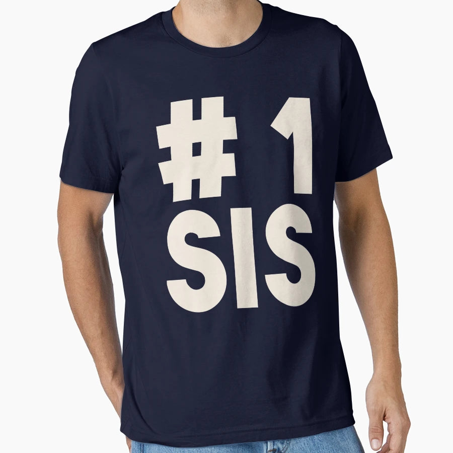 1 Sis Number One Sister Best Sibling T-Shirt - Unique Graphic for Adults - T-Shirt, Sweatshirt, Hoodie