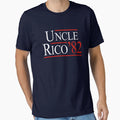 Uncle Rico 82 President T-Shirt - Casual Everyday Wear Men Women - T-Shirt, Sweatshirt, Hoodie