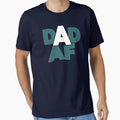 Dad Af T-Shirt - Custom Art Print for Adults - T-Shirt, Sweatshirt, Hoodie