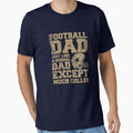 Football Dad T-Shirt - Custom Art Print Unisex - T-Shirt, Sweatshirt, Hoodie