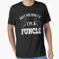 Not Uncle I Am Funcle T-Shirt - Minimalist Print Unisex - T-Shirt, Sweatshirt, Hoodie