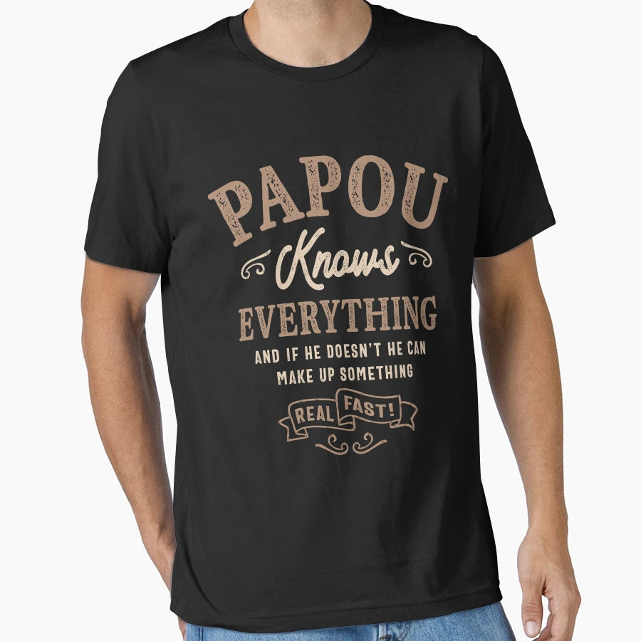 Mens Papou Knows Everything Funny Fathers T-Shirt - Graphic Print Unisex - T-Shirt, Sweatshirt, Hoodie
