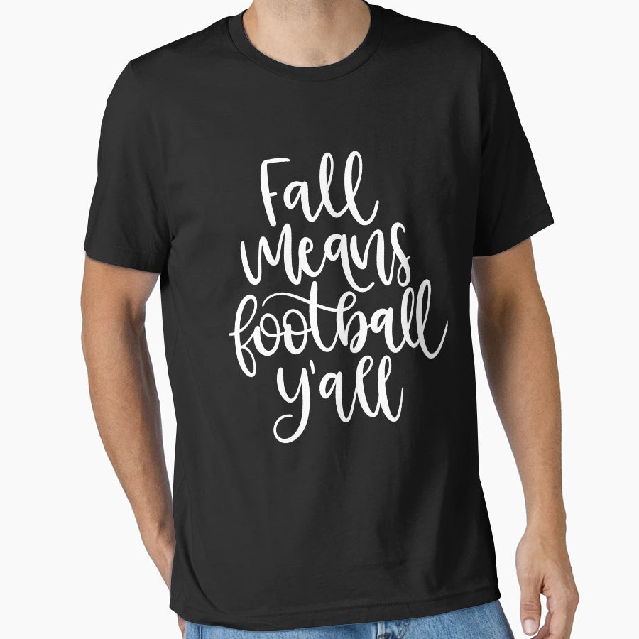 Fall Means Football T-Shirt - Trendy Graphic Men Women - T-Shirt, Sweatshirt, Hoodie
