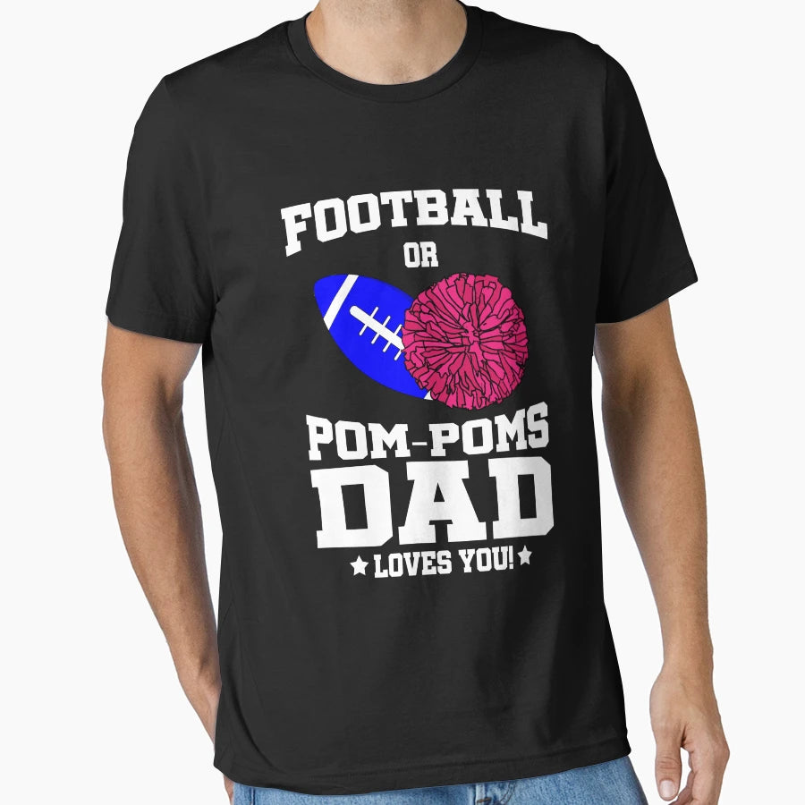 Football Or Pom Pom Dad T-Shirt - Trendy Graphic for Adults - T-Shirt, Sweatshirt, Hoodie