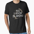 All I Know Is Grind American Football T-Shirt - Custom Art Print Unisex - T-Shirt, Sweatshirt, Hoodie