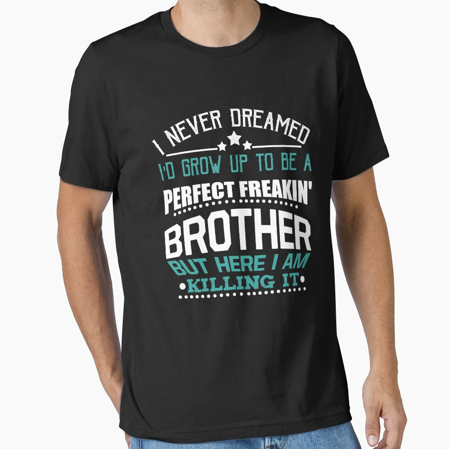 Freakin Brother T-Shirt - Graphic Print Unisex - T-Shirt, Sweatshirt, Hoodie