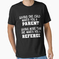 Parent Is Referee T-Shirt - Unique Graphic Unisex - T-Shirt, Sweatshirt, Hoodie