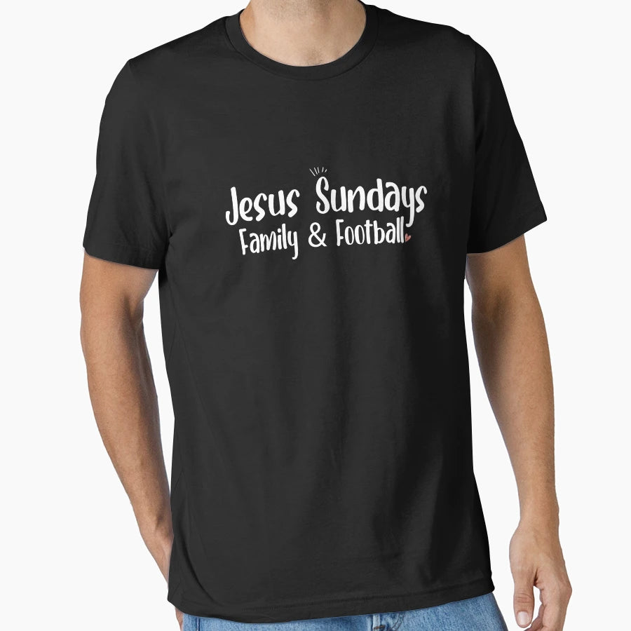 Jesus Sundays Family Football Funny Quotes T-Shirt - Graphic Print Unisex - T-Shirt, Sweatshirt, Hoodie