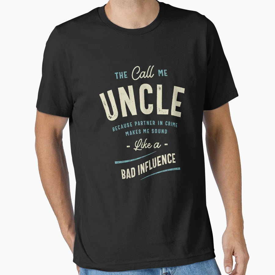 Call Me Uncle Because Partner Crime T-Shirt - Unique Graphic Men Women - T-Shirt, Sweatshirt, Hoodie