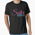 Sister Squad T-Shirt - Novelty Apparel for Adults - T-Shirt, Sweatshirt, Hoodie