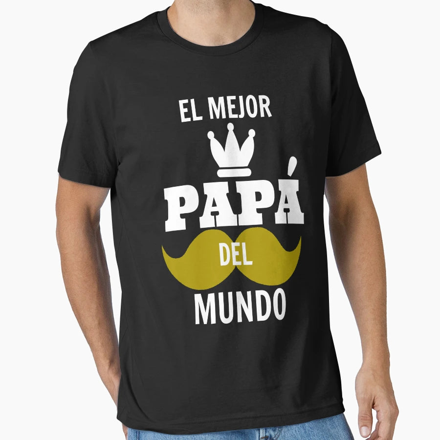 El Mejor Papa Del Mundo Spanish T-Shirt - Casual Everyday Wear Unisex - T-Shirt, Sweatshirt, Hoodie
