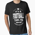 Football Thing T-Shirt - Casual Everyday Wear Men Women - T-Shirt, Sweatshirt, Hoodie